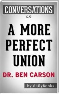 A More Perfect Union: by Dr. Ben Carson | Conversation Starters