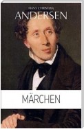 Hans Christian Andersen: Märchen (Illustriert)