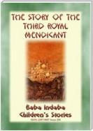 THE STORY OF THE THIRD ROYAL MENDICANT - A Tale from the Arabian Nights