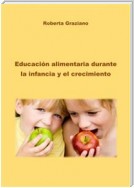 Educación Alimentaria Durante La Infancia Y El Crecimiento