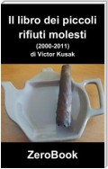 Il libro dei piccoli rifiuti molesti (2000-2011)