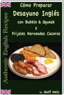 Cómo Preparar Desayuno Inglés Con Bubble & Squeak Y Frijoles Horneados Caseros