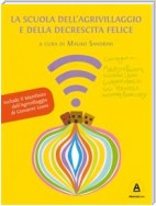 La Scuola dell'Agrivillaggio e della Decrescita Felice