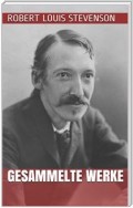 Robert Louis Stevenson - Gesammelte Werke