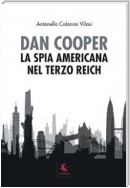 Dan Cooper. La spia americana nel Terzo Reich