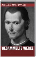 Niccolò Machiavelli - Gesammelte Werke