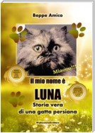 Il mio nome è  LUNA - Storia vera di una gatta persiana