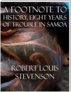 A Footnote to History, Eight Years of Trouble in Samoa