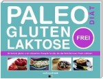 Paleo-Diät, Gluten- Und Laktosefrei