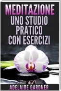 Meditazione: uno studio pratico con esercizi