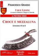 I due Leoni - Croce e mezzaluna - ep. #5 di 8