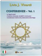 CONFERENZE, Vol. I - Lo Yoga fa male? L’Isoterico Universale, Gurdjieff e Continuatori. Considerazioni relative alle Problematiche della Magia