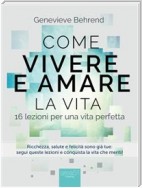 Come vivere e amare la vita