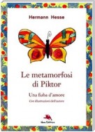 Le metamorfosi di Piktor - Una fiaba d'amore (Nuova traduzione. Con illustrazioni originali dell'autore)