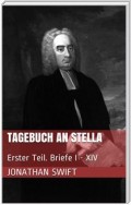 Tagebuch an Stella - Erster Teil. Briefe I - XIV