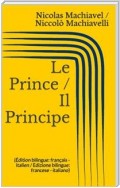 Le Prince / Il Principe (Édition bilingue: français - italien / Edizione bilingue: francese - italiano)