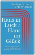 Hans in Luck / Hans im Glück (Bilingual Edition: English - German / Zweisprachige Ausgabe: Englisch - Deutsch)