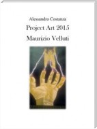 Project Art 2015 - Maurizio Velluti