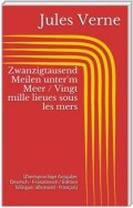 Zwanzigtausend Meilen unter'm Meer / Vingt mille lieues sous les mers (Zweisprachige Ausgabe: Deutsch - Französisch / Édition bilingue: allemand - français)