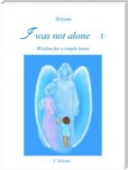 I was not alone -1-
