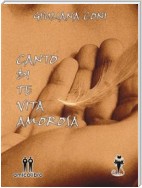 Canto di te vita amorosa