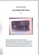 La strada del lume. poesie