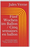Fünf Wochen im Ballon / Cinq semaines en ballon (Zweisprachige Ausgabe: Deutsch - Französisch / Édition bilingue: allemand - français)
