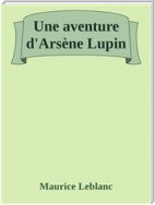 Une aventure d'Arsène Lupin