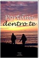 Portami dentro te