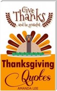 Thanksgiving Quotes: Give Thanks And Be Grateful