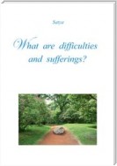 What are difficulties and sufferings?