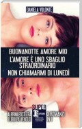 Buonanotte amore mio - L'amore è uno sbaglio straordinario - Non chiamarmi di lunedì