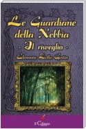 Le Guardiane della Nebbia. Il risveglio