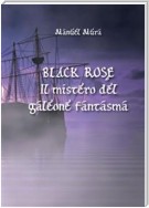 Black Rose - Il mistero del galeone fantasma