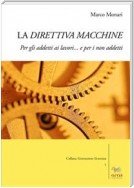 La Direttiva Macchine per gli addetti ai lavori... e per i non addetti