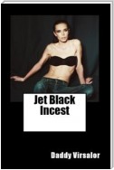 Jet Black Incest  (Taboo Interracial Erotica)