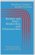 Brother and Sister / Brüderchen und Schwesterchen (Bilingual Edition: English - German / Zweisprachige Ausgabe: Englisch - Deutsch)