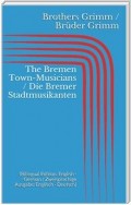 The Bremen Town-Musicians / Die Bremer Stadtmusikanten (Bilingual Edition: English - German / Zweisprachige Ausgabe: Englisch - Deutsch)