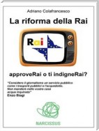 La riforma della Rai - approveRai o ti indigneRai?