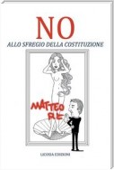 NO allo sfregio della Costituzione