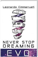 Never Stop Dreaming EVO