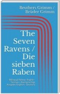 The Seven Ravens / Die sieben Raben (Bilingual Edition: English - German / Zweisprachige Ausgabe: Englisch - Deutsch)