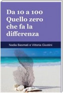 Da 10 a 100. Quello zero che fa la differenza