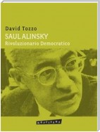 Saul Alinsky - Rivoluzionario Democratico