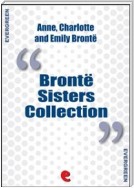 Bronte Sisters Collection: Agnes Grey, Jane Eyre, Wuthering Heights