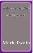 A double barrelled detective story