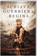 Schiava, Guerriera, Regina (Di Corone e di Gloria—Libro 1)