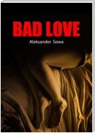 Bad love