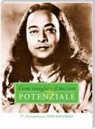 Come risvegliare il tuo vero Potenziale