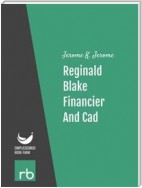 Reginald Blake, Financier And Cad (Audio-eBook)